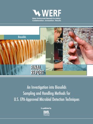 cover image of An Investigation into Biosolids Sampling and Handling Methods for U.S. EPA-Approved Microbial Detection Techniques